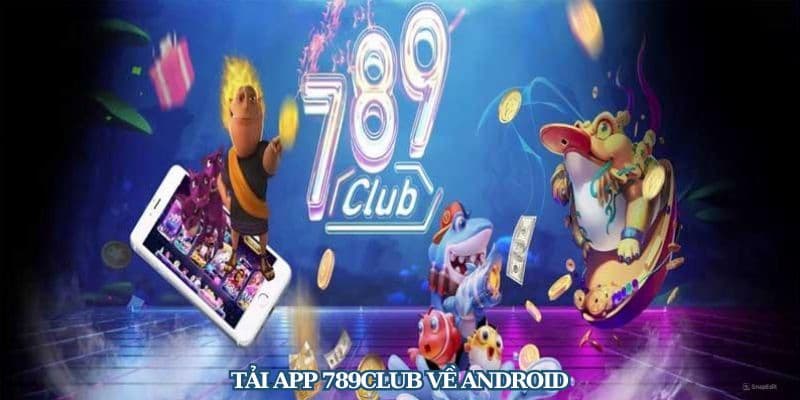 Tổng Quan Về Tải App 789club